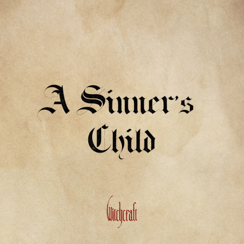 Witchcraft (SWE) : A Sinner's Child (Single)